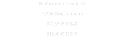 Heilbronner Straße 19 74336 Brackenheim 071359367940 016090505393