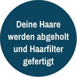 Deine Haare werden abgeholt und Haarfilter gefertigt